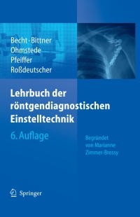 Imagen de portada: Lehrbuch der röntgendiagnostischen Einstelltechnik 6th edition 9783540317081