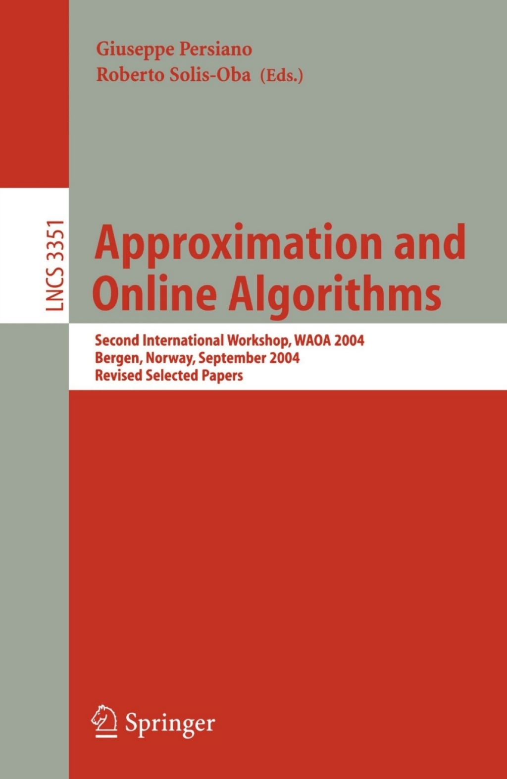Approximation and Online Algorithms Second International Workshop, WAOA 2004, Bergen, Norway, September 14-16, 2004, Revised Selected Papers 1st Edition