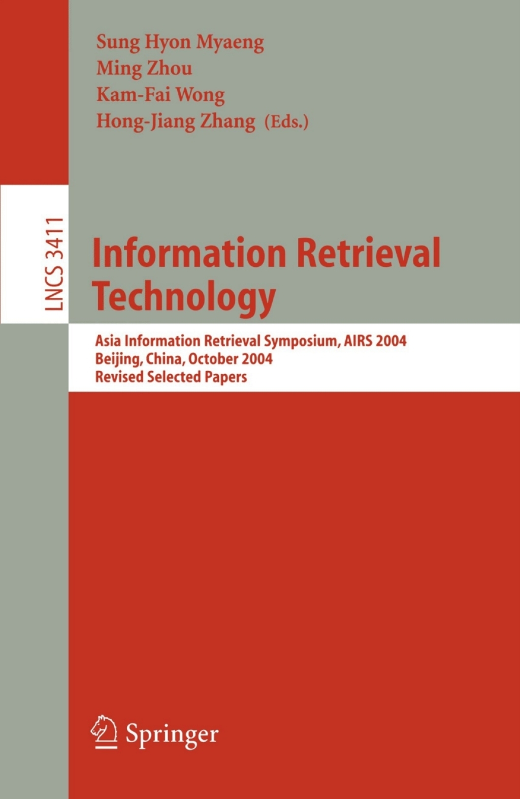 Information Retrieval Technology Asia Information Retrieval Symposium, AIRS 2004, Beijing, China, October 18-20, 2004. Revised Selected Papers 1st Edition