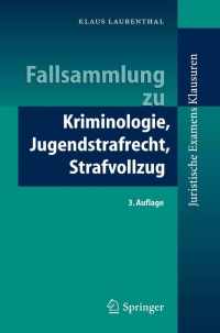 Cover image: Fallsammlung zu Kriminologie, Jugendstrafrecht, Strafvollzug 3rd edition 9783540319924