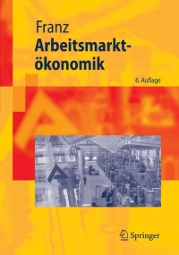 Cover image: Arbeitsmarktökonomik 6th edition 9783540323372