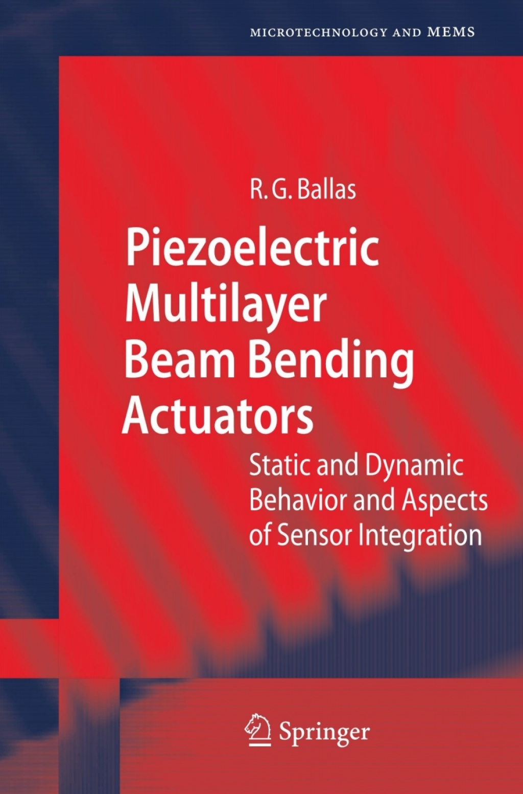 Piezoelectric Multilayer Beam Bending Actuators Static and Dynamic Behavior and Aspects of Sensor Integration