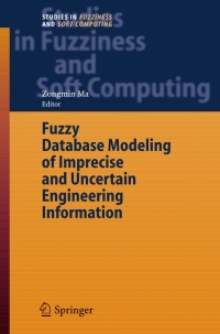 表紙画像: Fuzzy Database Modeling of Imprecise and Uncertain Engineering Information 9783540306757