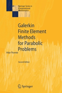 Cover image: Galerkin Finite Element Methods for Parabolic Problems 2nd edition 9783540331216
