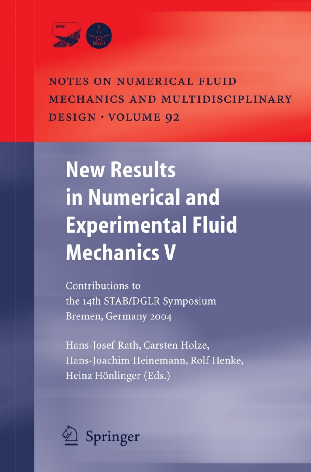 New Results in Numerical and Experimental Fluid Mechanics V Contributions to the 14th STAB/DGLR Symposium Bremen, Germany 2004 1st Edition