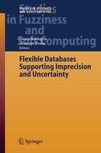 صورة الغلاف: Flexible Databases Supporting Imprecision and Uncertainty 1st edition 9783540332886