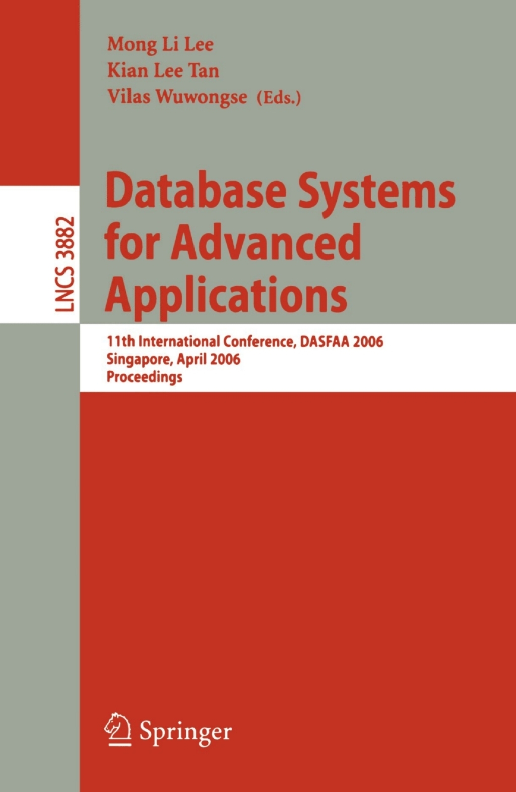 Database Systems for Advanced Applications 11th International Conference, DASFAA 2006, Singapore, April 12-15, 2006, Proceedings 1st Edition
