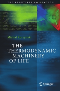 Omslagafbeelding: The Thermodynamic Machinery of Life 9783540238881