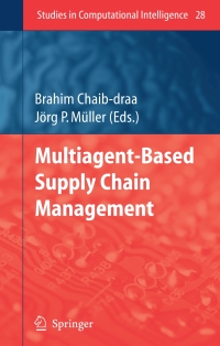 صورة الغلاف: Multiagent based Supply Chain Management 9783540338758