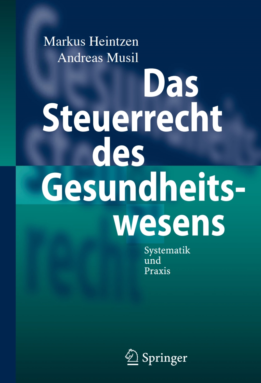 Das Steuerrecht des Gesundheitswesens Systematik und Praxis