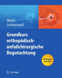 Imagen de portada: Grundkurs orthopädisch-unfallchirurgische Begutachtung 1st edition 9783540341000