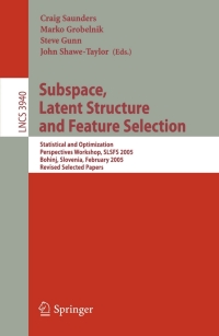 صورة الغلاف: Subspace, Latent Structure and Feature Selection 1st edition 9783540341376