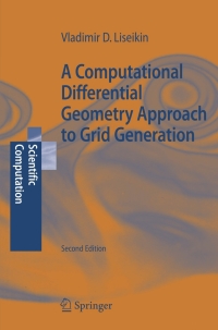 表紙画像: A Computational Differential Geometry Approach to Grid Generation 2nd edition 9783540342359