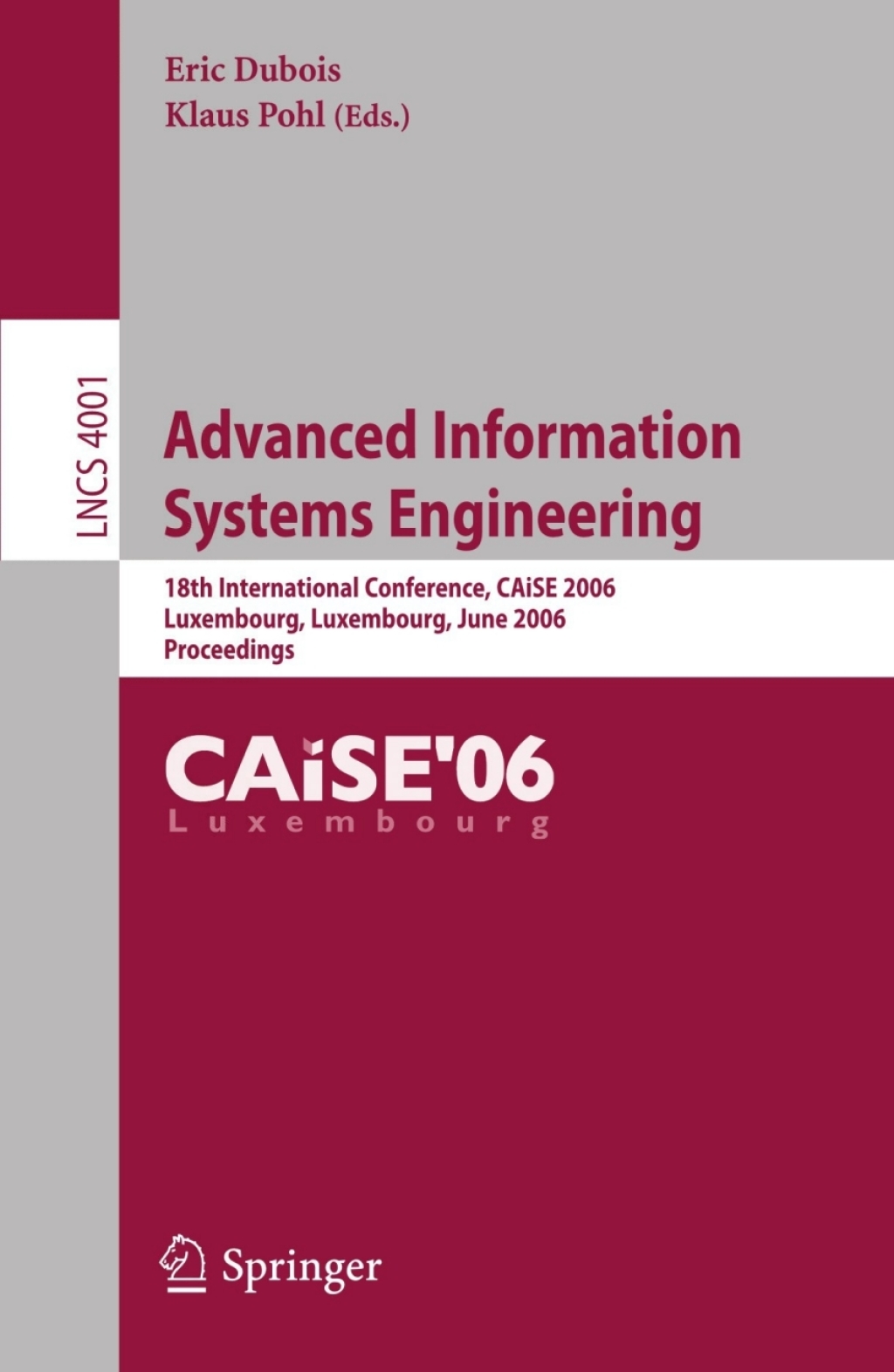 Advanced Information Systems Engineering 18th International Conference, CAiSE 2006, Luxembourg, Luxembourg, June 5-9, 2006, Proceedings 1st Edition
