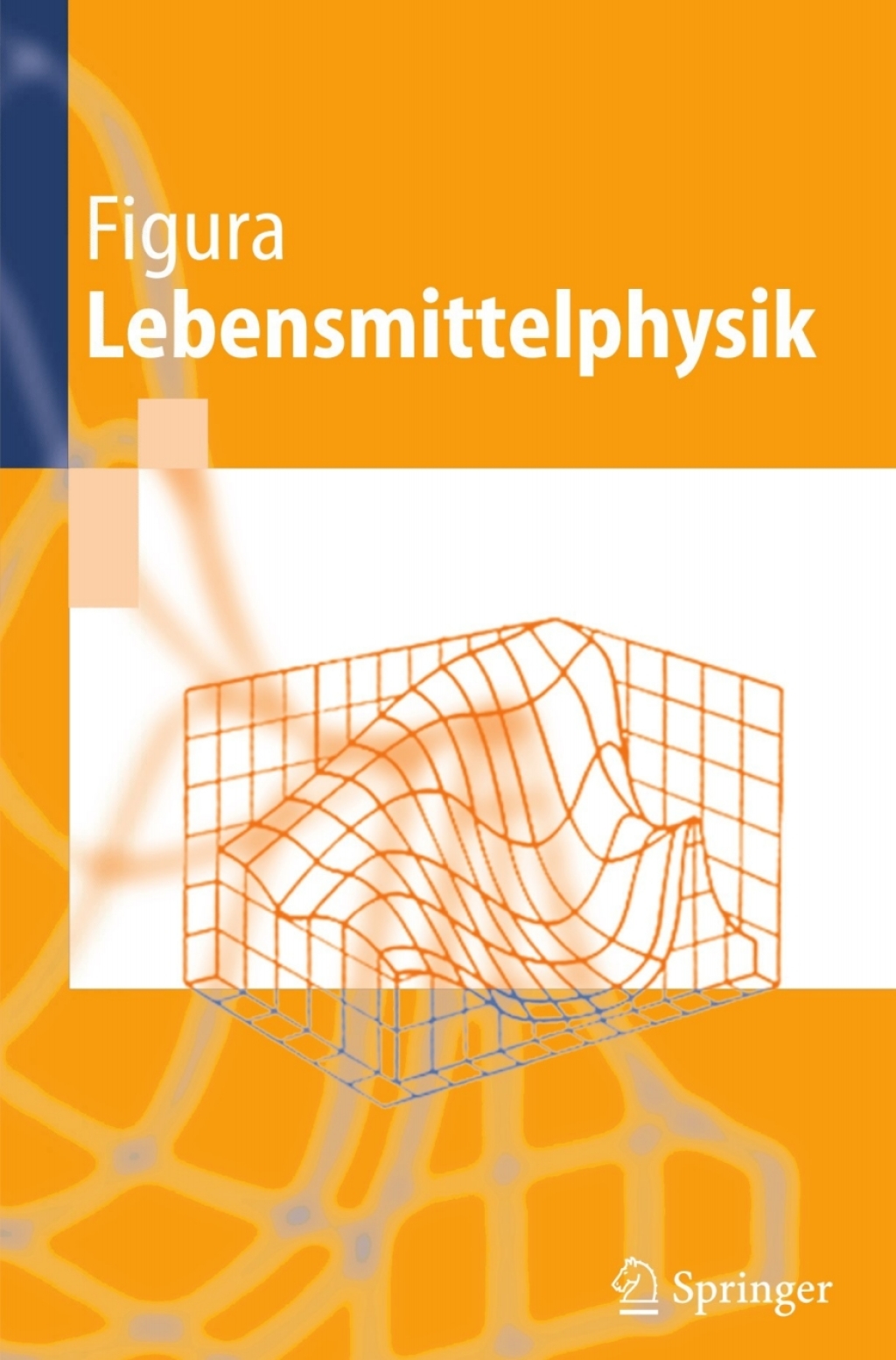 Lebensmittelphysik Physikalische Kenngrößen – Messung und Anwendung