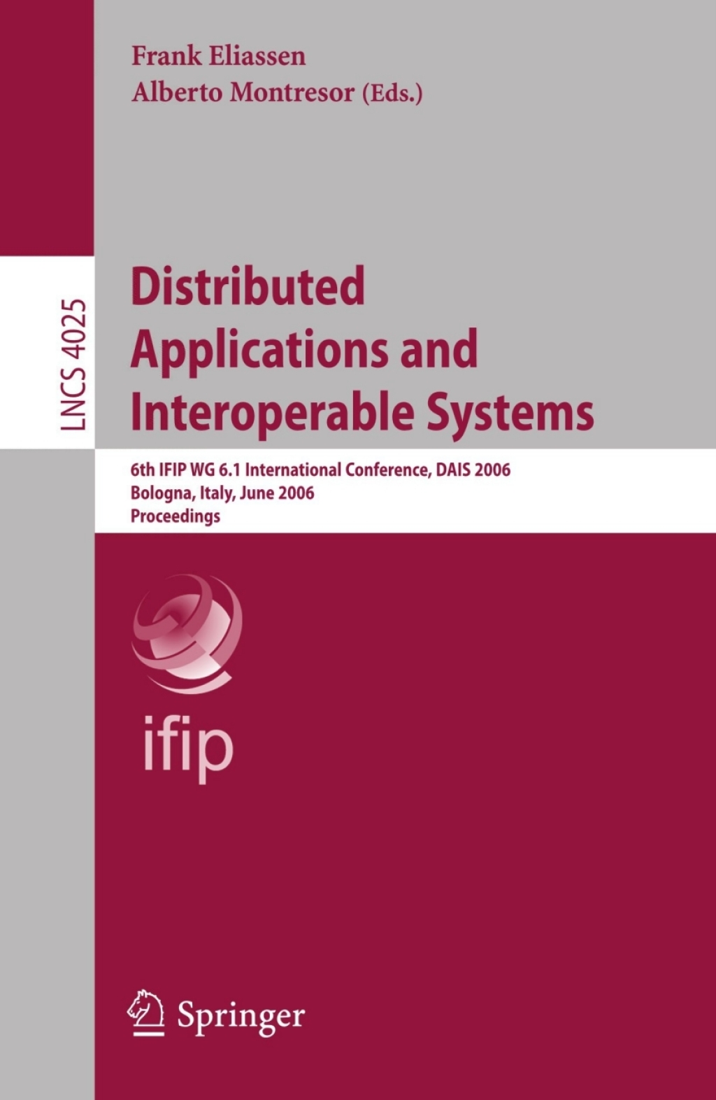 Distributed Applications and Interoperable Systems 6th IFIP WG 6.1 International Conference, DAIS 2006, Athens, Greece, June 14-16, 2006 1st Edition