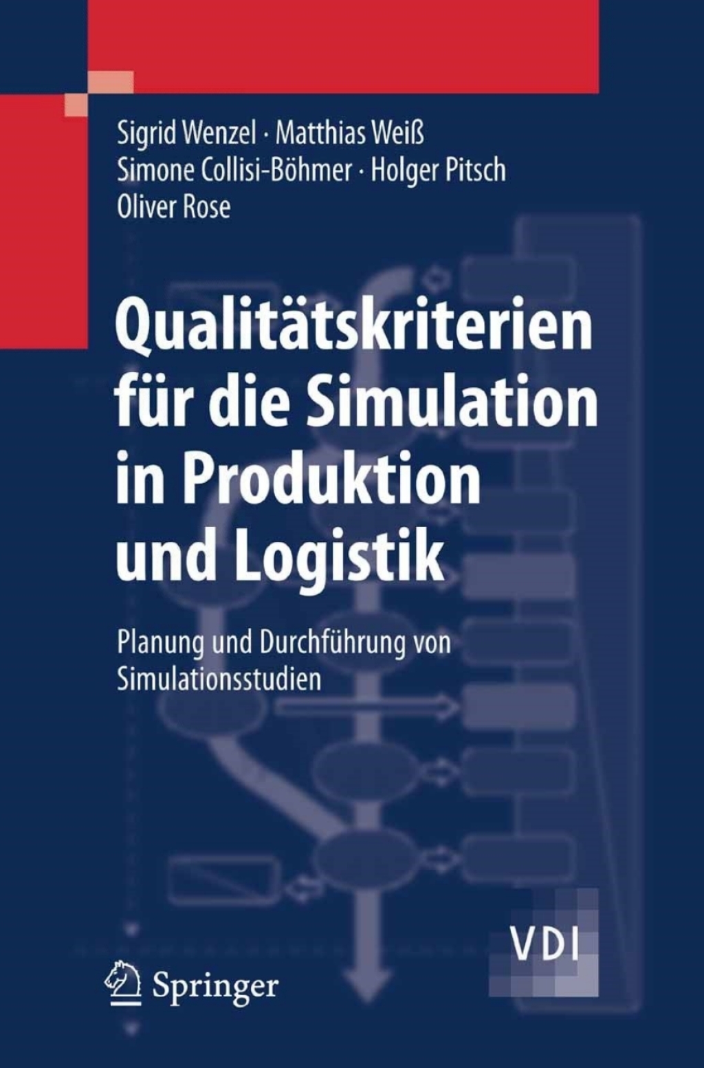 Qualitätskriterien für die Simulation in Produktion und Logistik Planung und Durchführung von Simulationsstudien
