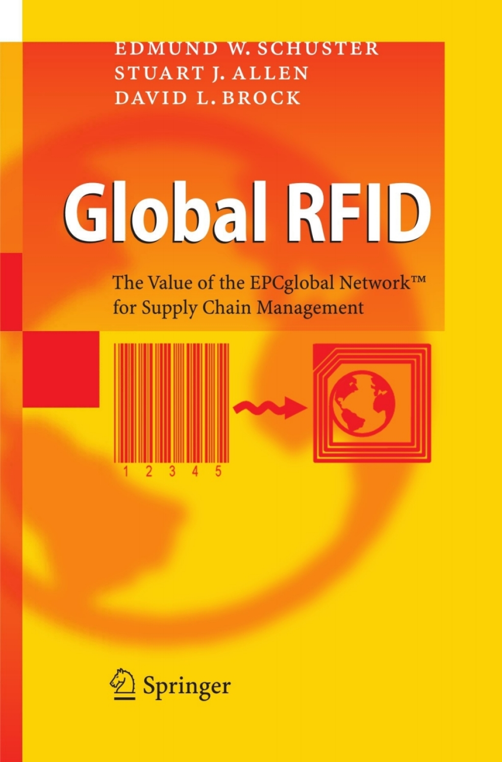Global RFID The Value of the EPCglobal Network for Supply Chain Management