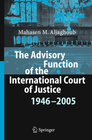 Imagen de portada: The Advisory Function of the International Court of Justice 1946 - 2005 9783642071409