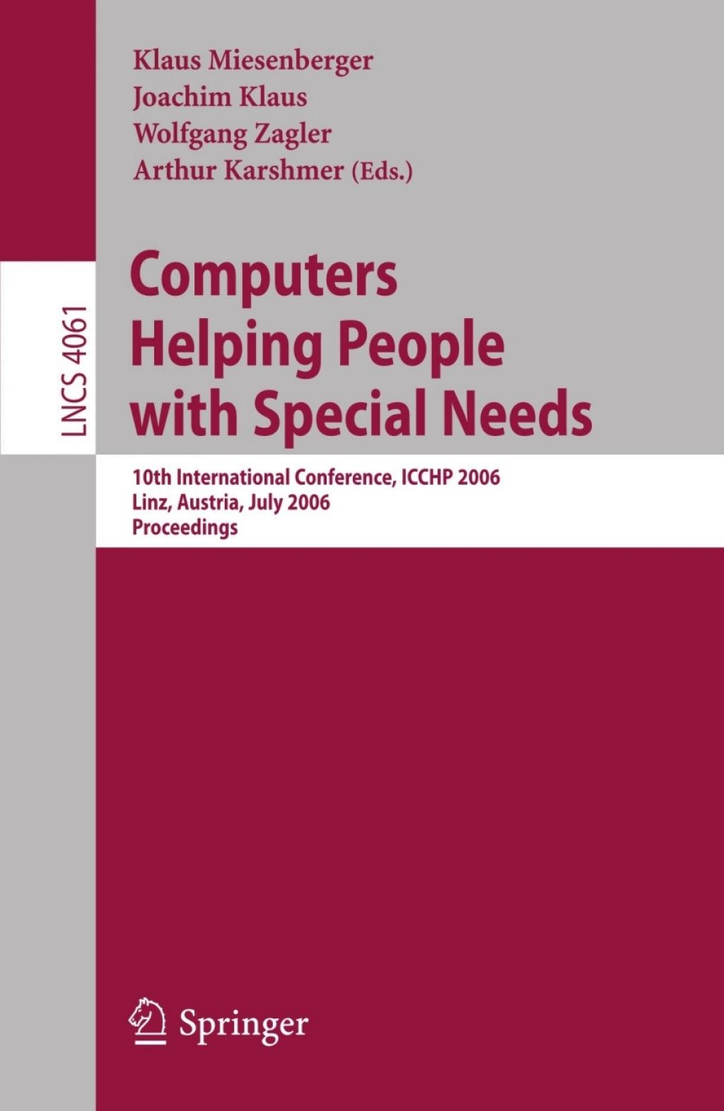 Computers Helping People with Special Needs 10th International Conference, ICCHP 2006, Linz, Austria, July 11-13, 2006, Proceedings 1st Edition