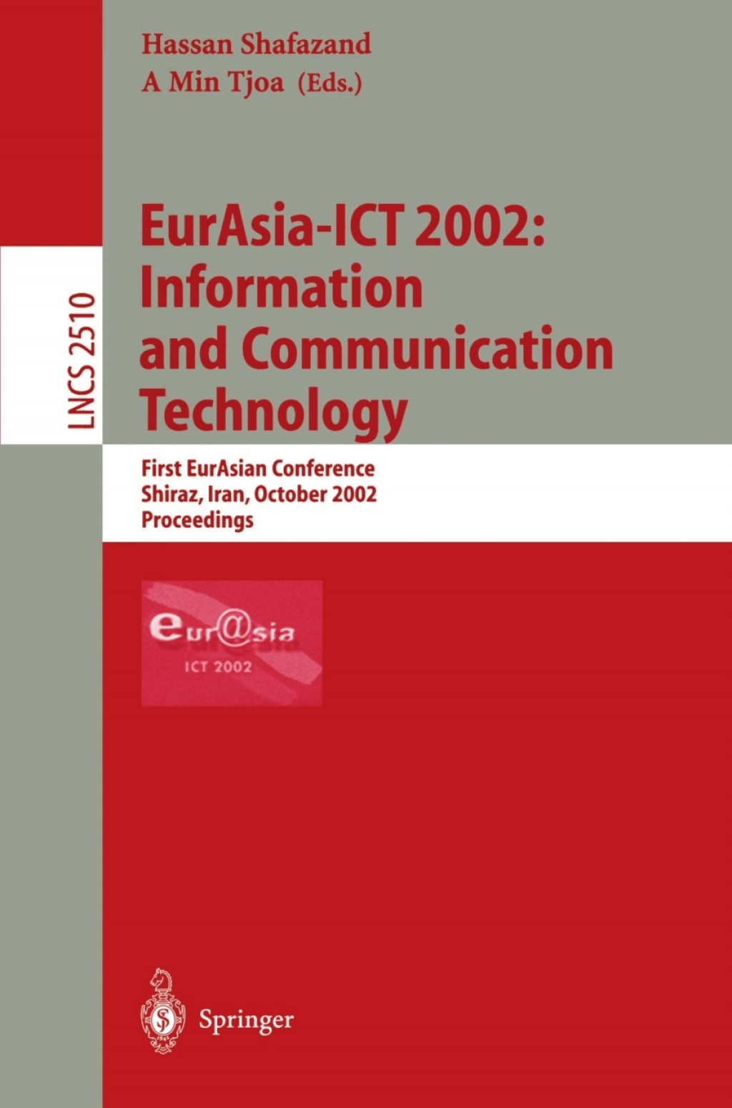 EurAsia-ICT 2002: Information and Communication Technology First EurAsian Conference, Shiraz, Iran, October 29-31, 2002, Proceedings 1st Edition