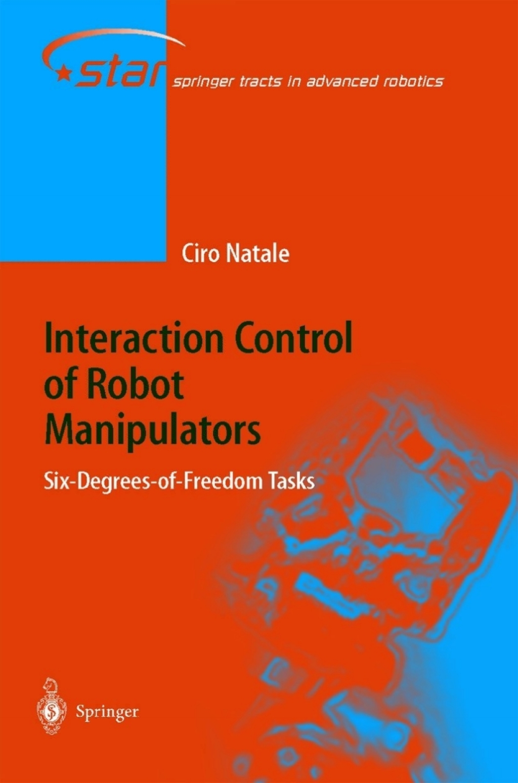 Interaction Control of Robot Manipulators Six degrees-of-freedom tasks