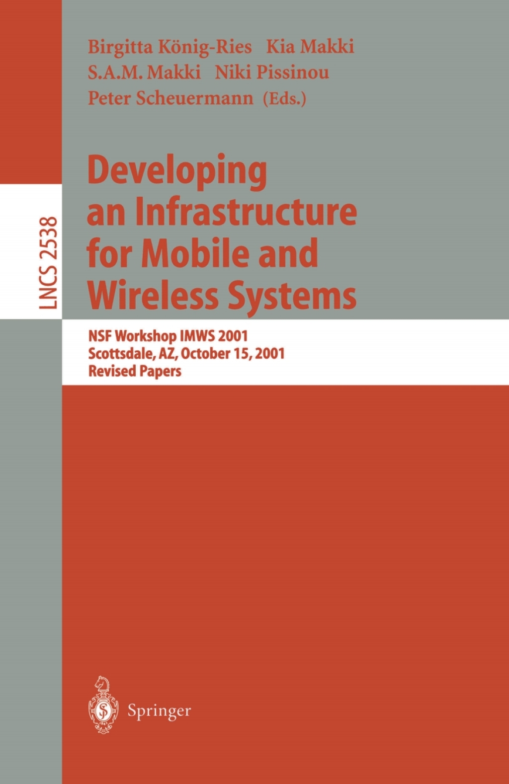 Developing an Infrastructure for Mobile and Wireless Systems NSF Workshop IMWS 2001, Scottsdale, AZ, October 15, 2001, Revised Papers 1st Edition