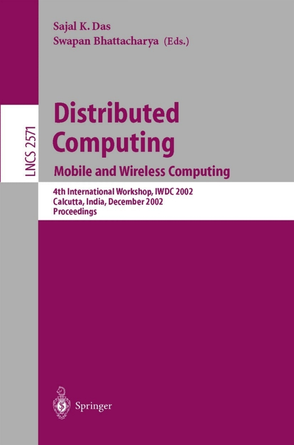 Distributed Computing Mobile and Wireless Computing, 4th International Workshop, IWDC 2002, Calcutta, India, December 28-31, 2002, Proceedings 1st Edition