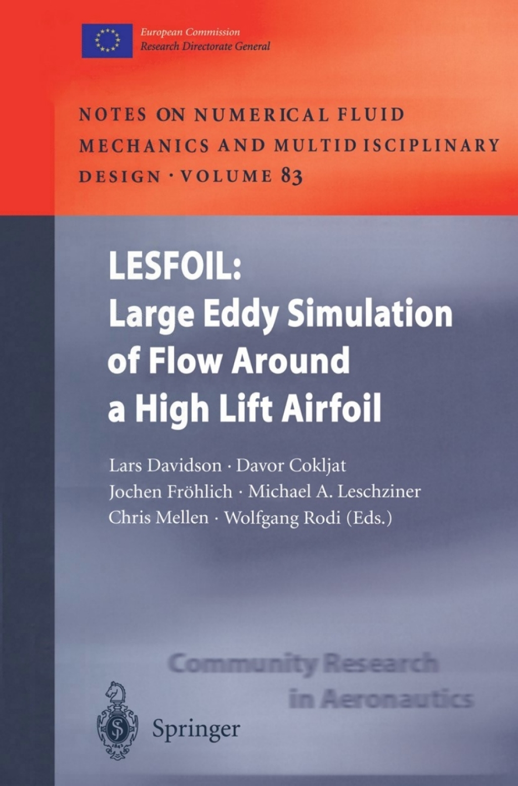 LESFOIL: Large Eddy Simulation of Flow Around a High Lift Airfoil Results of the Project LESFOIL Supported by the European Union 1998 – 2001 1st Edition