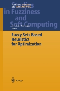 صورة الغلاف: Fuzzy Sets Based Heuristics for Optimization 1st edition 9783540005513