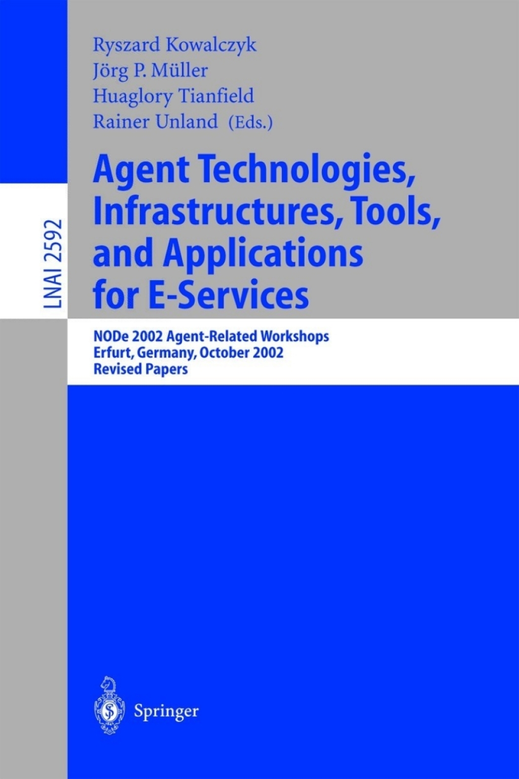 Agent Technologies, Infrastructures, Tools, and Applications for E-Services NODe 2002 Agent-Related Workshop, Erfurt, Germany, October 7-10, 2002, Revised Papers 1st Edition