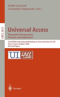 表紙画像: Universal Access. Theoretical Perspectives, Practice, and Experience 1st edition 9783540008552
