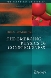 Cover image: The Emerging Physics of Consciousness 1st edition 9783540238904