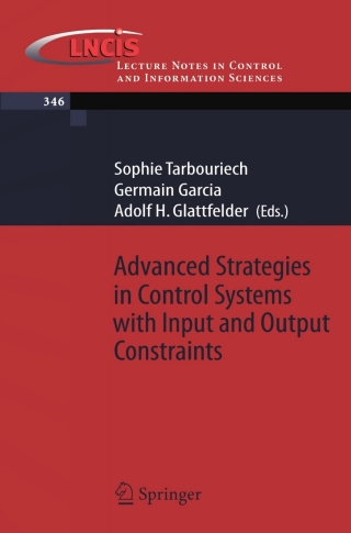 Cover image: Advanced Strategies in Control Systems with Input and Output Constraints 1st edition 9783540370093