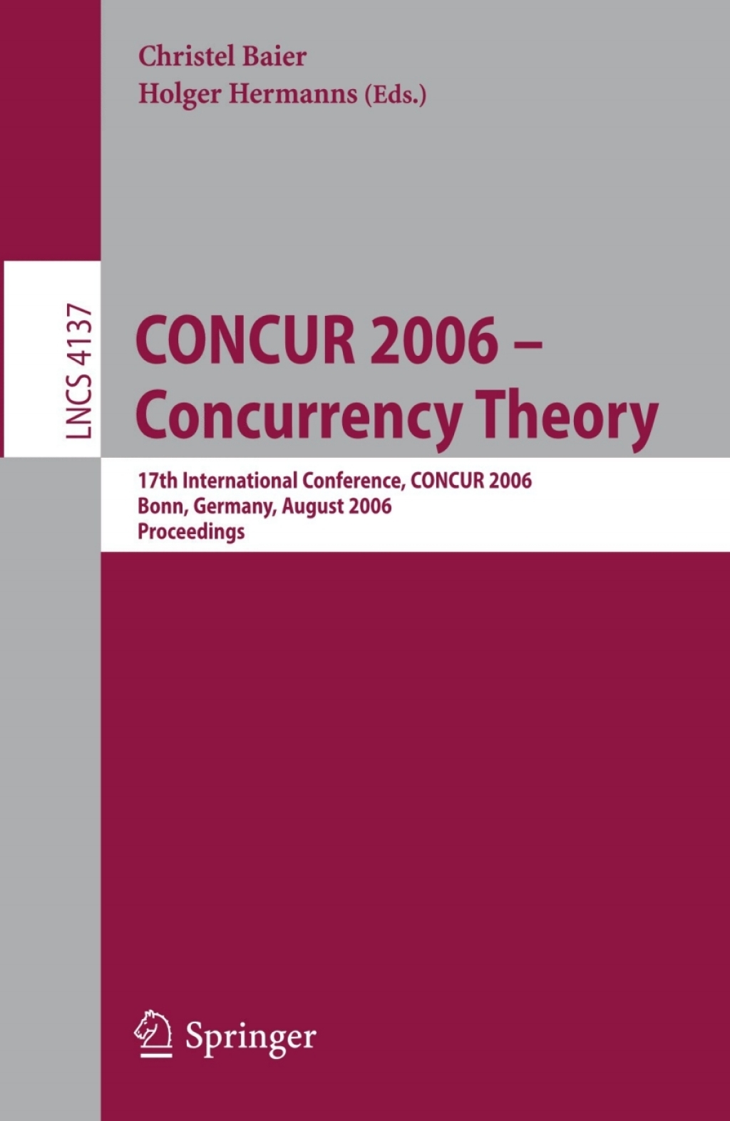 CONCUR 2006 – Concurrency Theory 17th International Conference, CONCUR 2006, Bonn, Germany, August 27-30, 2006 1st Edition