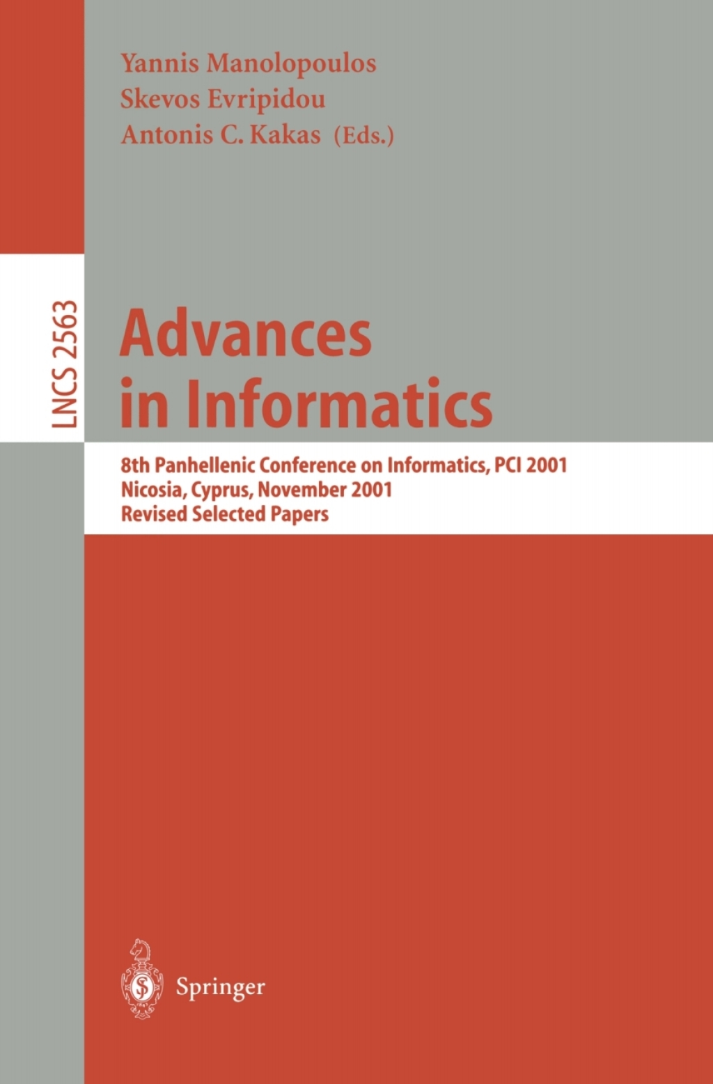 Advances in Informatics 8th Panhellenic Conference on Informatics, PCI 2001. Nicosia, Cyprus, November 8-10, 2001, Revised Selected Papers 1st Edition