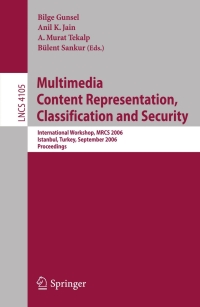 Cover image: Multimedia Content Representation, Classification and Security 1st edition 9783540393924
