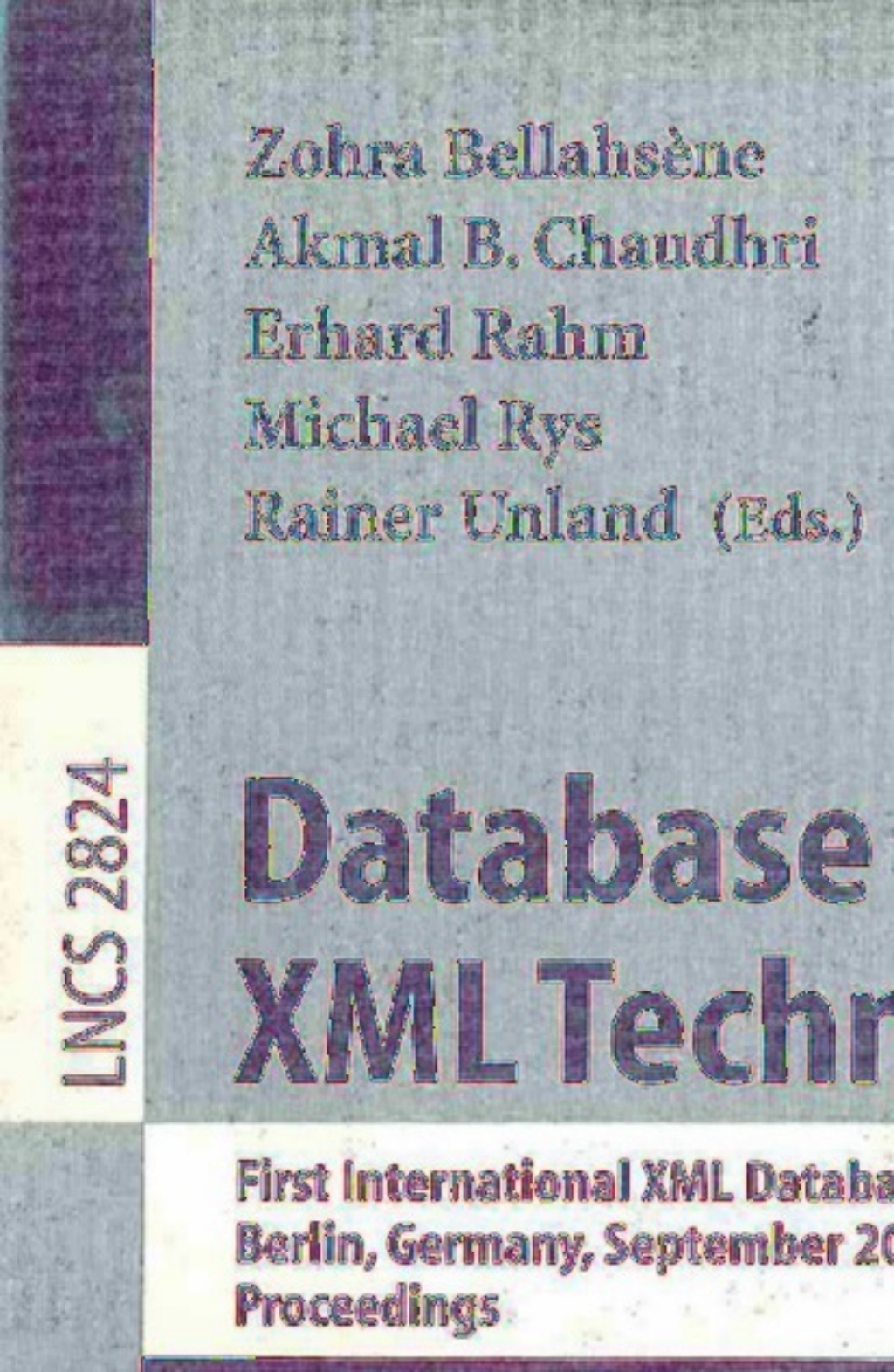 Database and XML Technologies First International XML Database Symposium, XSYM 2003, Berlin, Germany, September 8, 2003, Proceedings 1st Edition