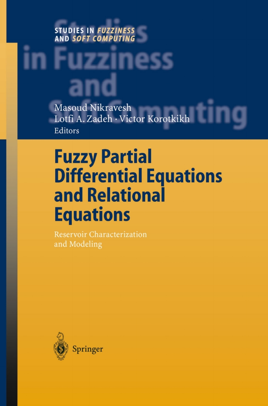 Fuzzy Partial Differential Equations and Relational Equations Reservoir Characterization and Modeling 1st Edition