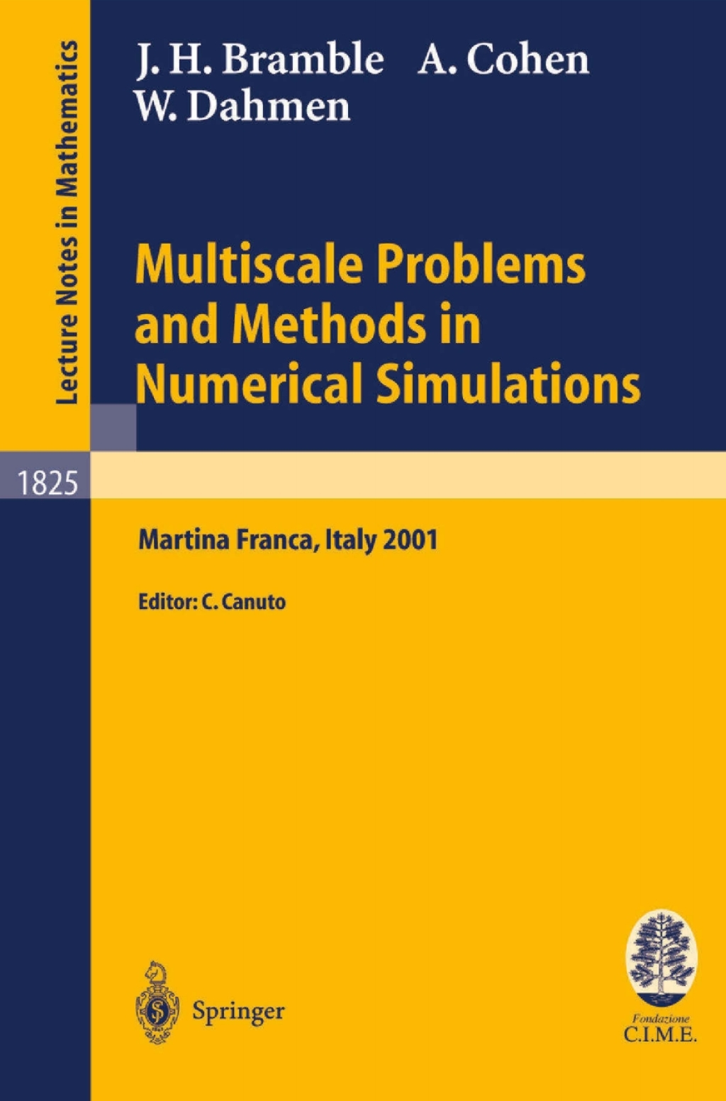 Multiscale Problems and Methods in Numerical Simulations Lectures given at the C.I.M.E. Summer School held in Martina Franca, Italy, September 9-15, 2001