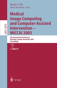 表紙画像: Medical Image Computing and Computer-Assisted Intervention - MICCAI 2003 1st edition 9783540204640
