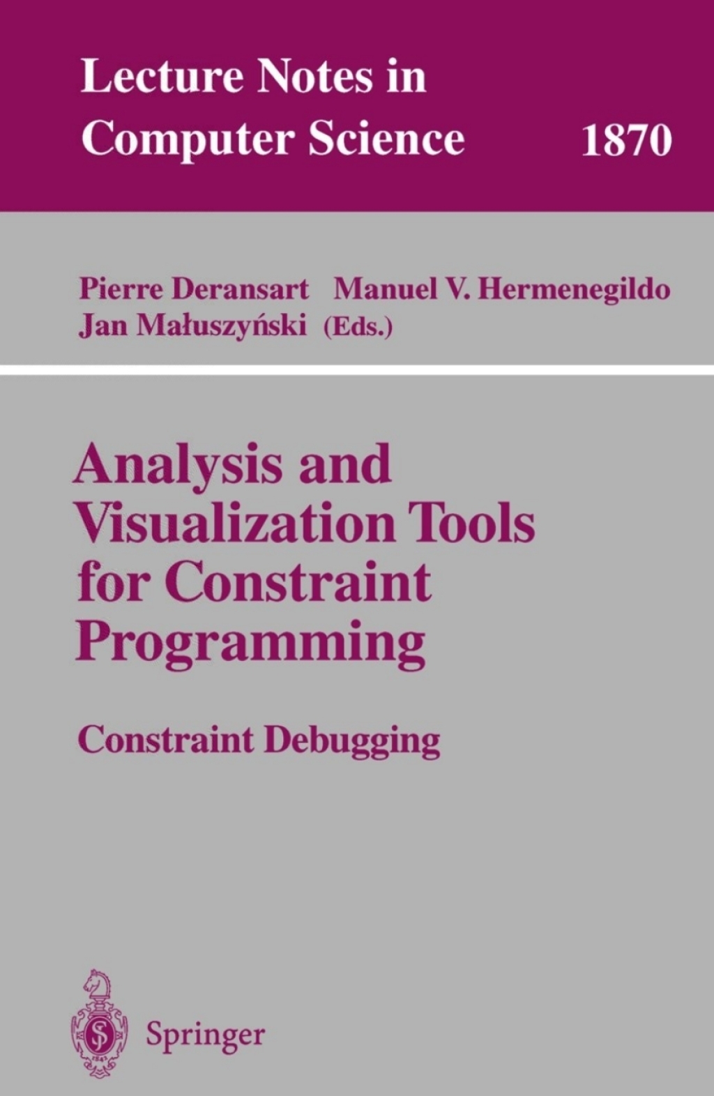 Analysis and Visualization Tools for Constraint Programming Constraint Debugging 1st Edition