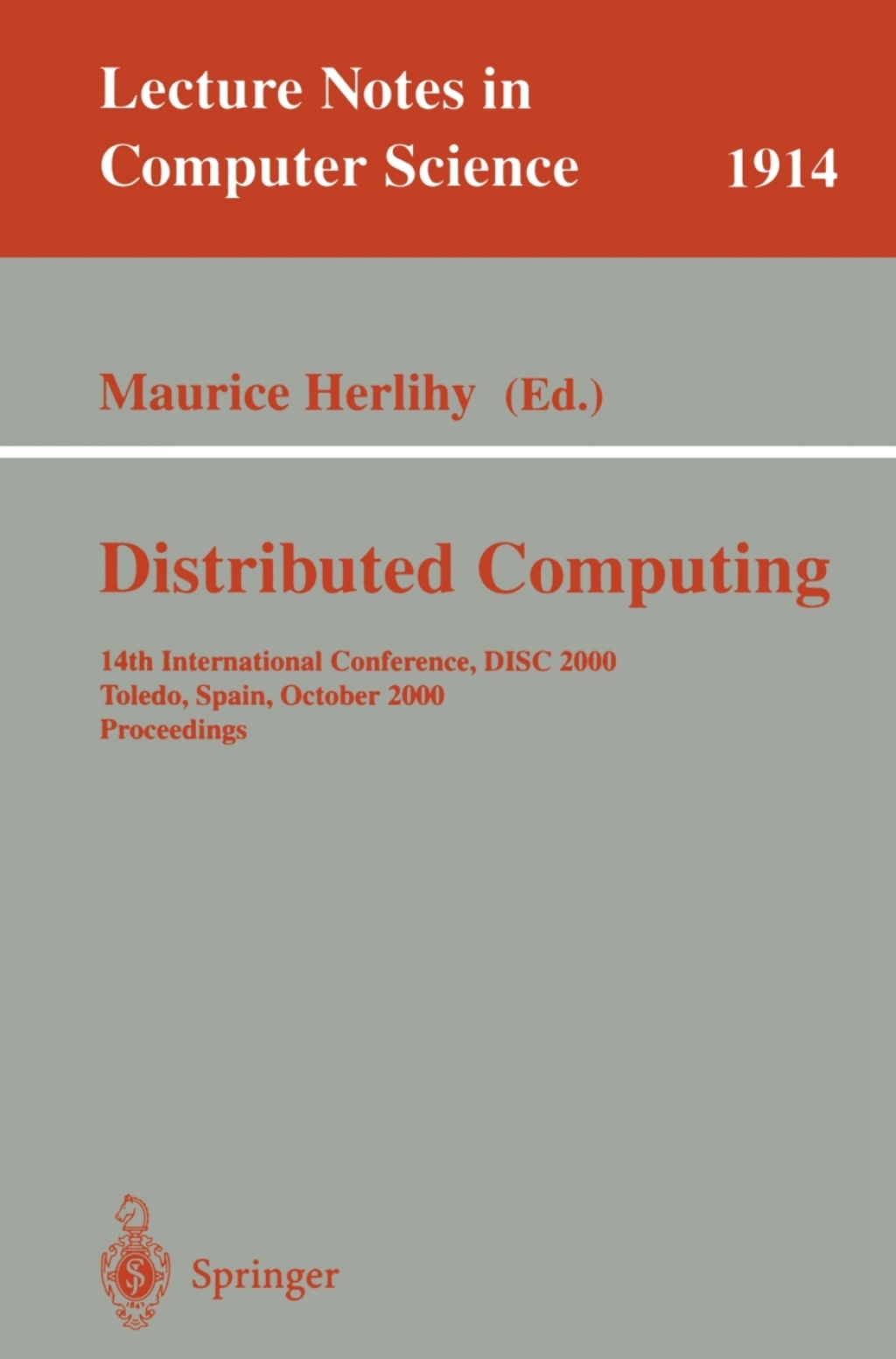 Distributed Computing 14th International Conference, DISC 2000 Toledo, Spain, October 4-6, 2000 Proceedings 1st Edition