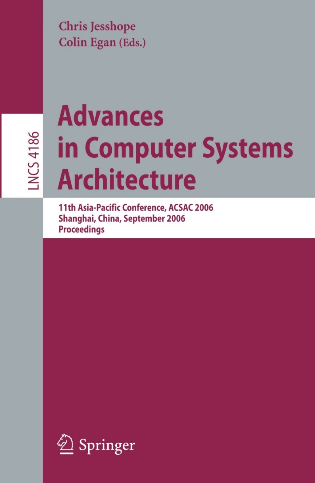Advances in Computer Systems Architecture 11th Asia-Pacific Conference, ACSAC 2006, Shanghai, China, September 6-8, 2006, Proceedings 1st Edition
