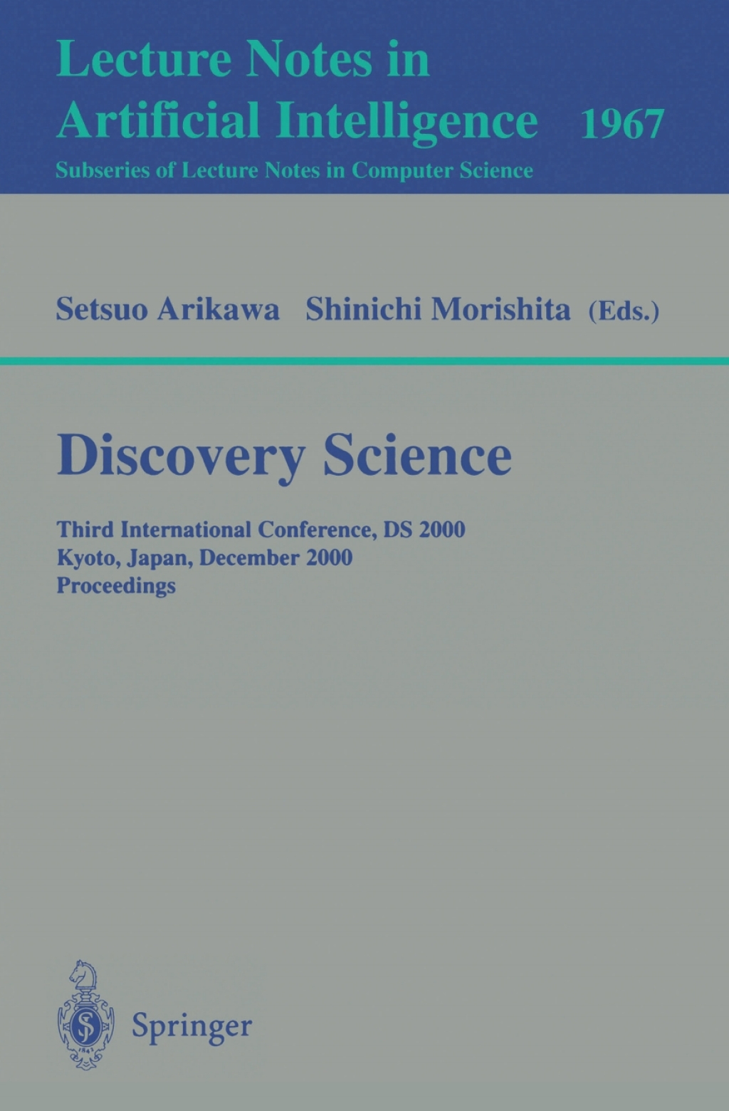Discovery Science Third International Conference, DS 2000 Kyoto, Japan, December 4-6, 2000 Proceedings 1st Edition