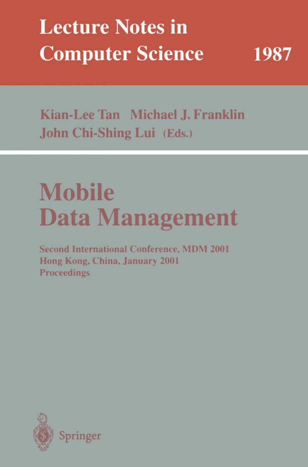 Mobile Data Management Second International Conference, MDM 2001 Hong Kong, China, January 8-10, 2001 Proceedings 1st Edition
