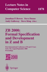 Imagen de portada: ZB 2000: Formal Specification and Development in Z and B 1st edition 9783540679448