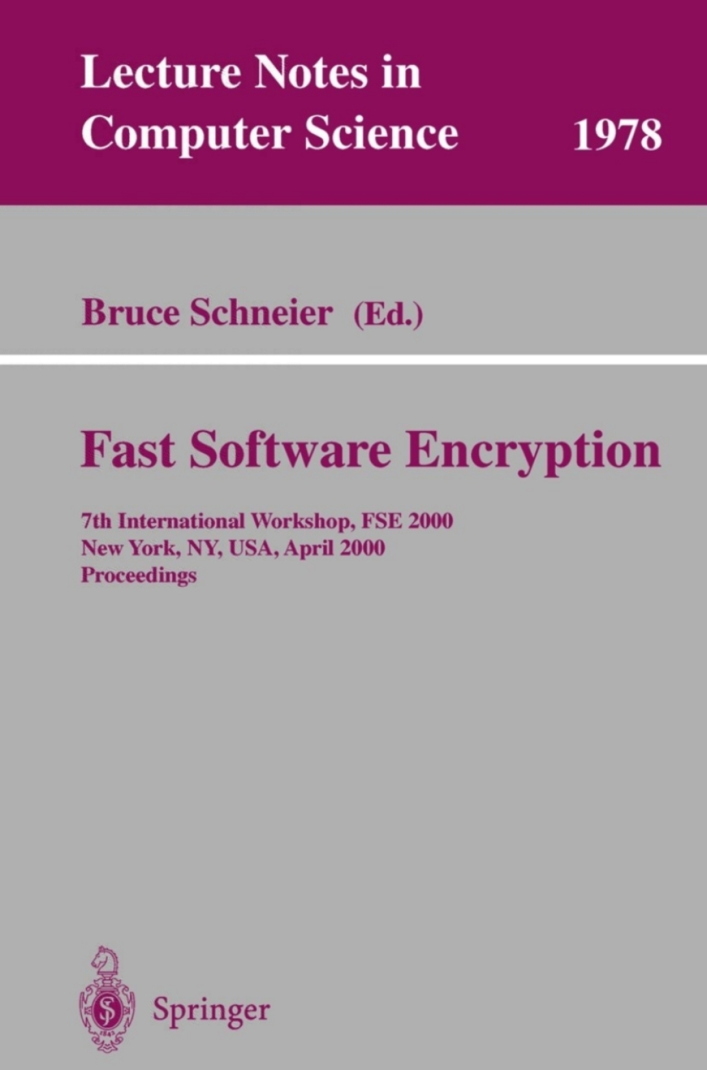 Fast Software Encryption 7th International Workshop, FSE 2000, New York, NY, USA, April 10-12, 2000. Proceedings 1st Edition