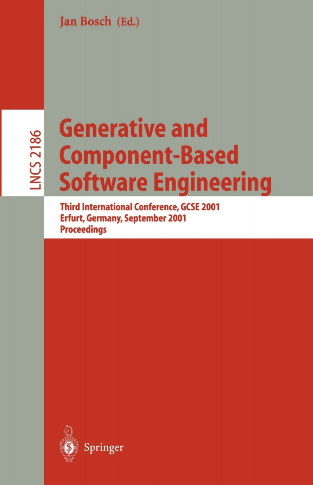 Generative and Component-Based Software Engineering Third International Conference, GCSE 2001, Erfurt, Germany, September 9-13, 2001, Proceedings 1st Edition
