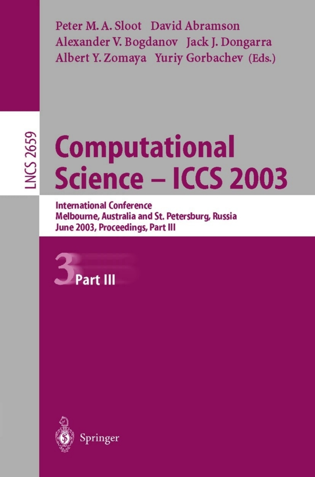Computational Science — ICCS 2003 International Conference, Melbourne, Australia and St. Petersburg, Russia, June 2–4, 2003. Proceedings, Part III 1st Edition